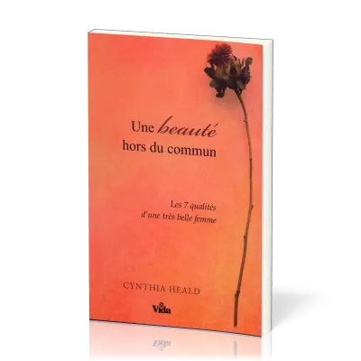 Une beauté hors du commun - Les 7 qualités d'une très belle femme