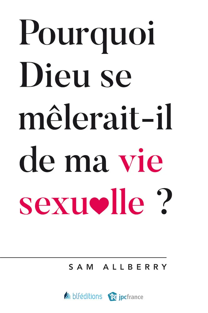 Pourquoi Dieu se mêlerait-il de ma vie sexuelle ? Pourquoi Dieu se mêlerait-il de ma vie sexuelle ?