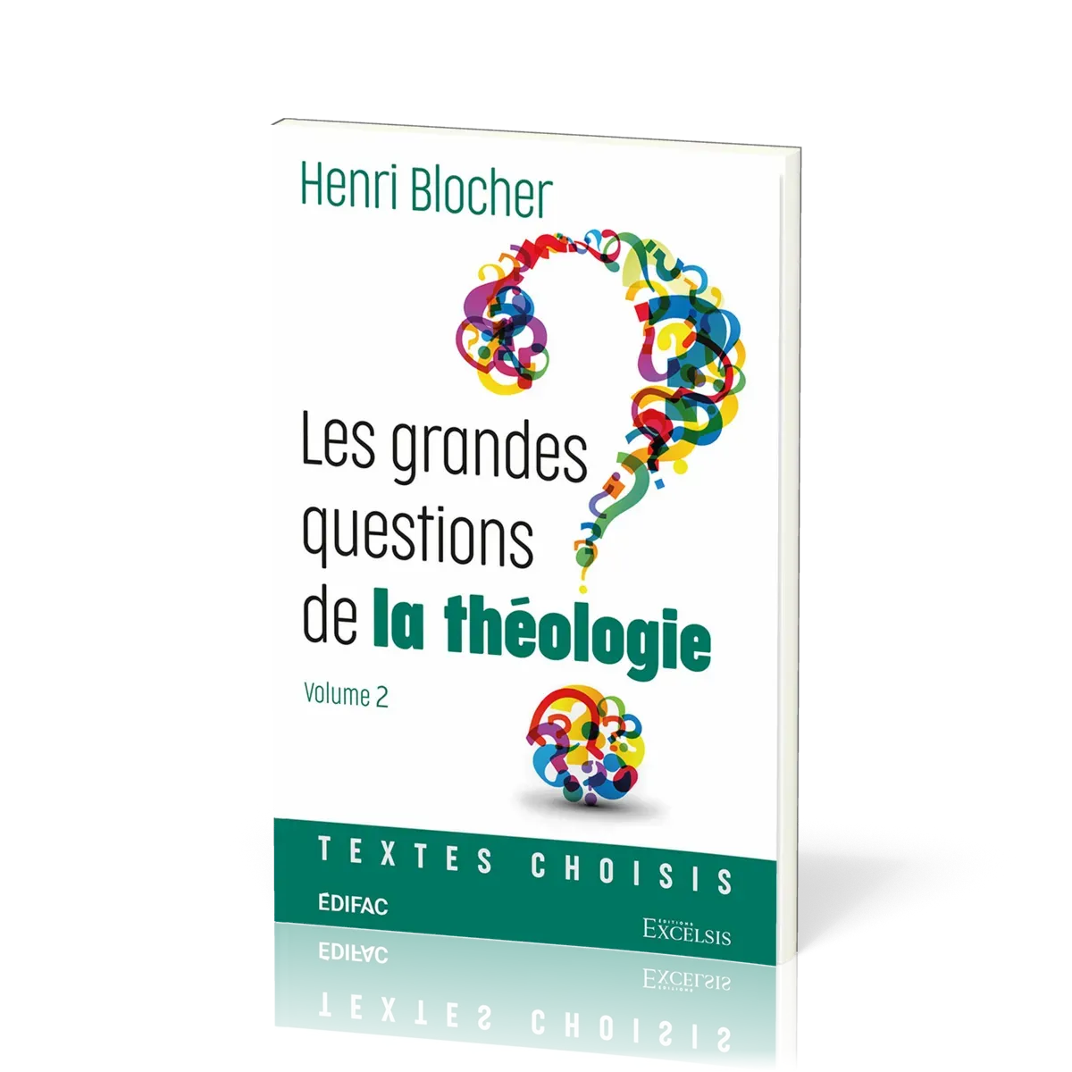 Grandes Questions de la théologie (Les) - vol. 2, textes choisis