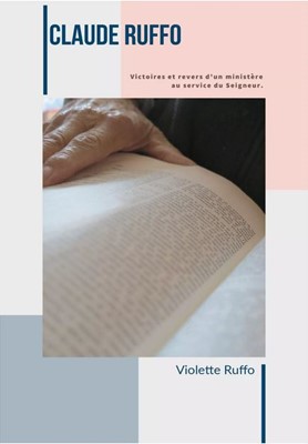 Claude RUFFO - Victoires et revers d'un ministère au service du Seigneur