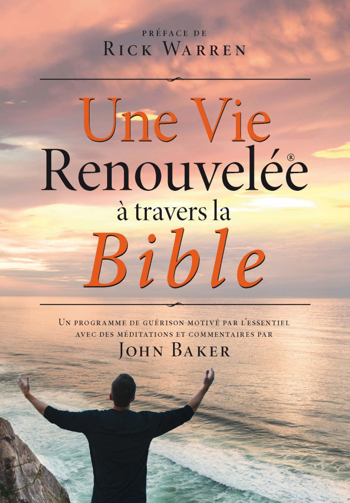 Une vie renouvelée à travers la Bible - Un programme de guérison motivé par l'essentiel avec des...