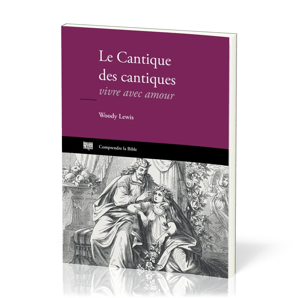 Cantique des cantiques (Le) - Vivre avec amour [Comprendre la Bible]