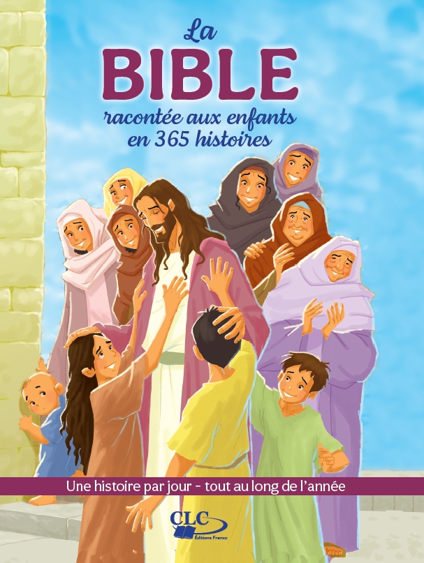 Bible racontée aux enfants en 365 histoires (La) - Une histoire par jour tout au long de l'année
