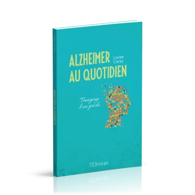 Alzheimer au quotidien - Témoignage d'une proche