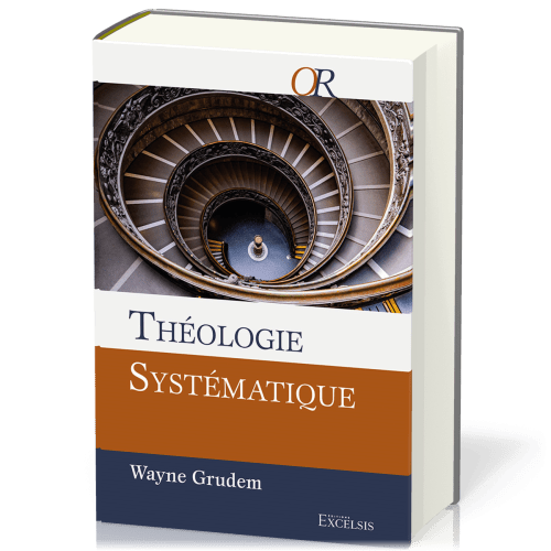 Théologie systématique - [Deuxième édition révisée et augmentée]