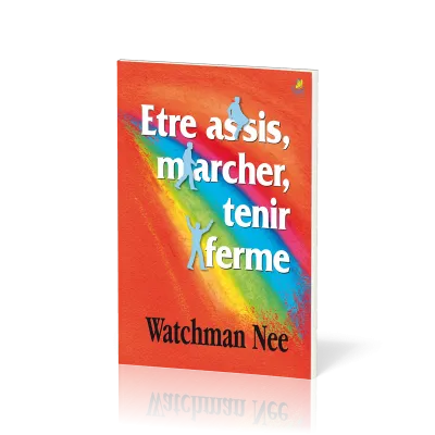 Être assis, marcher, tenir ferme