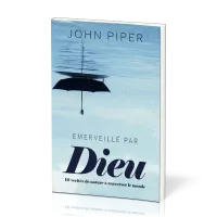 Émerveillé par Dieu - 10 vérités de nature à bouleverser le monde