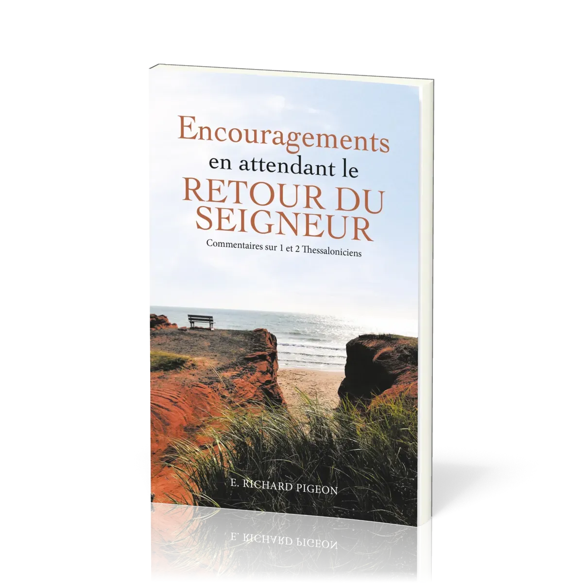Encouragements en attendant le retour du Seigneur - Commentaires sur 1 et 2 Thessaloniciens