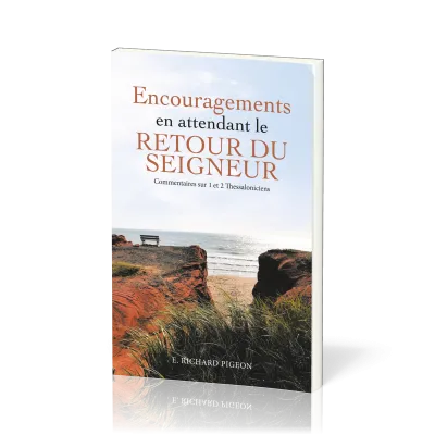Encouragements en attendant le retour du Seigneur - Commentaires sur 1 et 2 Thessaloniciens