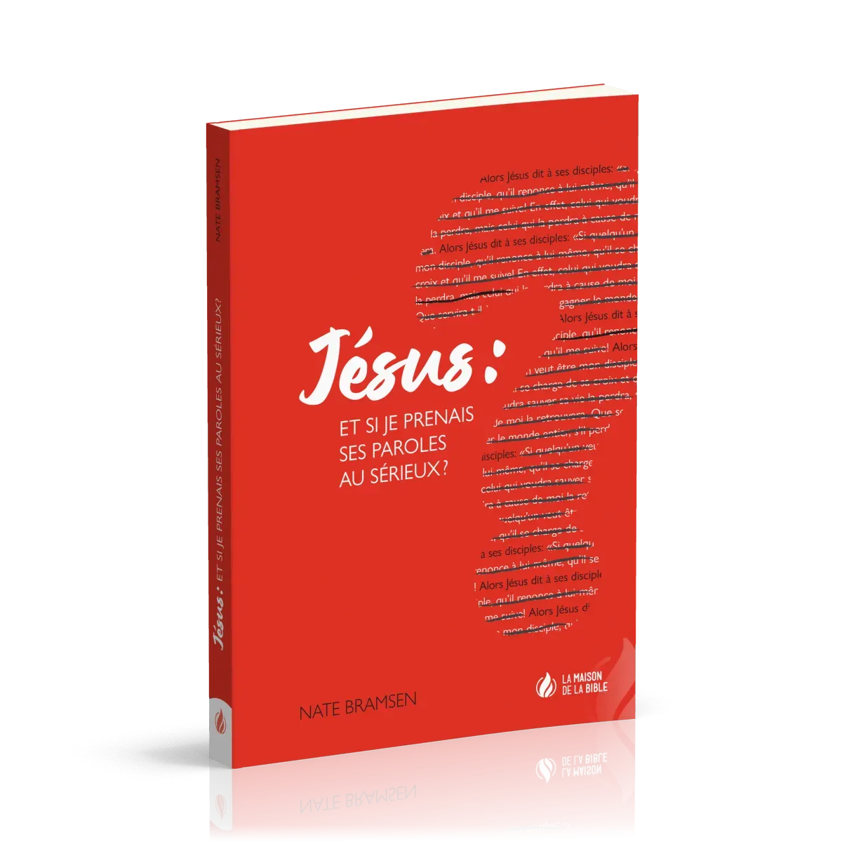 Jésus : et si je prenais ses paroles au sérieux ?