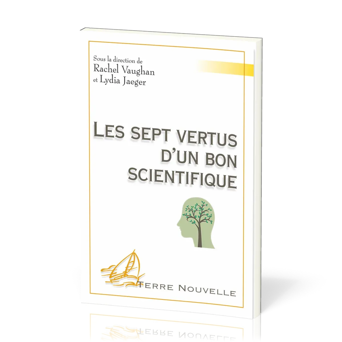 Sept Vertus d'un bon scientifique (Les) - [collection Terre nouvelle]