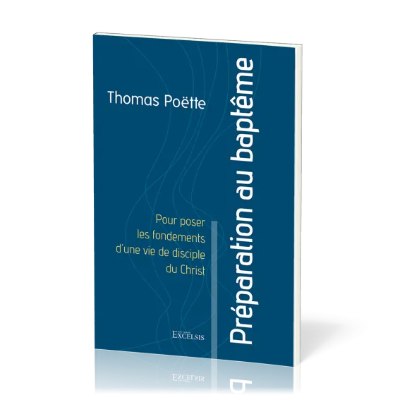 Préparation au baptême - Pour poser les fondements d'une vie de disciple du Christ