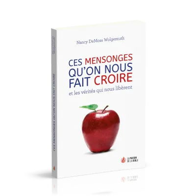 Ces mensonges qu'on nous fait croire - Et les vérités qui nous libèrent