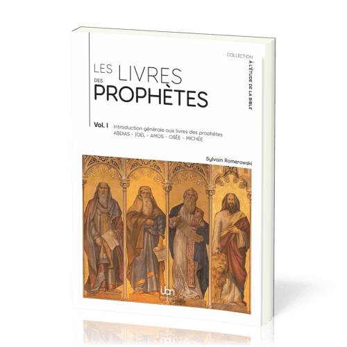 Livres des prophètes (Les) - Volume I - Introduction générale aux livres des prophètes Abdias,...