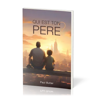 Qui est ton père ?