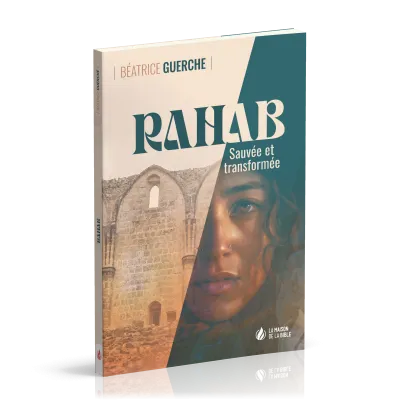 Rahab - Sauvée et transformée