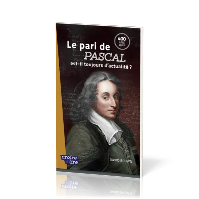 Pari de Pascal est-il toujours d’actualité ? (Le) - 400 ans après