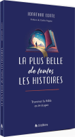 Plus belle de toutes les histoires (La) - Traverser la Bible en 14 étapes