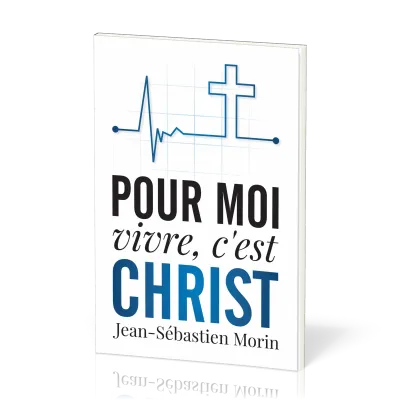 Pour moi vivre, c'est Christ