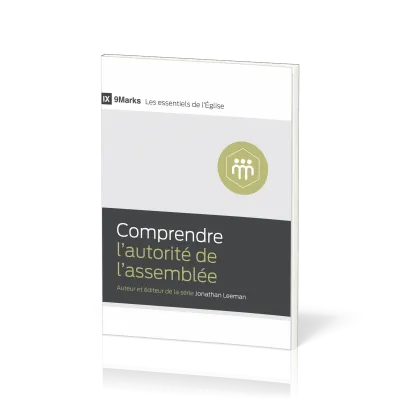 Comprendre l'autorité de l'assemblée - [9Marks - Les essentiels de l'Église]