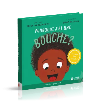 Pourquoi j'ai une bouche ? - Un livre pour toi ! - Soulève les rabats !