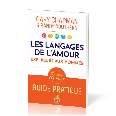 Langages de l'amour expliqués aux hommes (Les) - Guide pratique