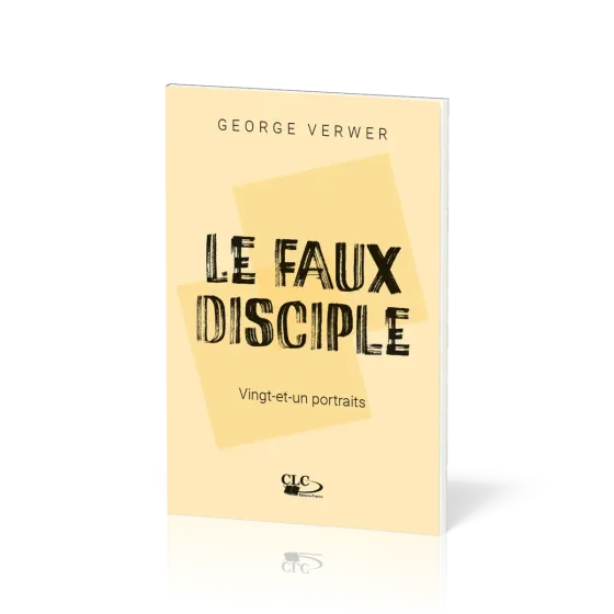 Faux Disciple (Le) - Vingt-et-un portraits