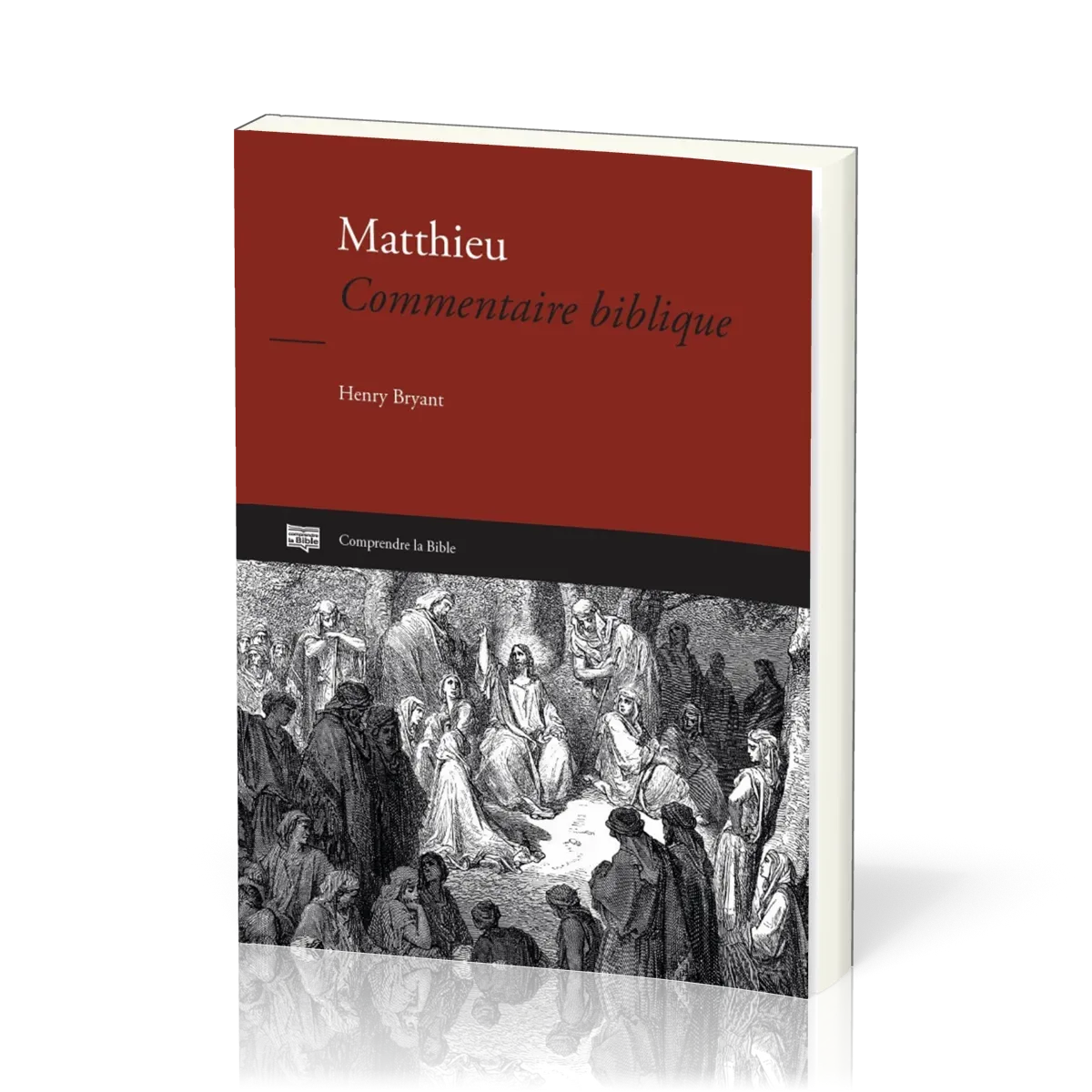 Matthieu [Nouvelle édition 2025] - Commentaire biblique [Comprendre la Bible - série IBG]