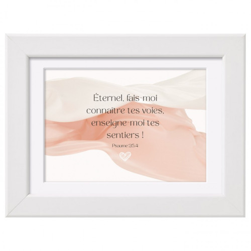 Mini-cadre déco "Éternel, fais-moi connaître tes voies"