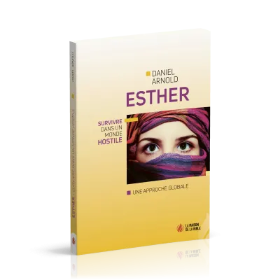 Esther - Survivre dans un monde hostile - Une approche globale
