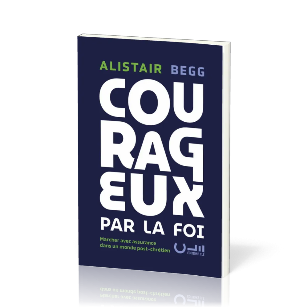 Courageux par la foi - Marcher avec assurance dans un monde post-chrétien