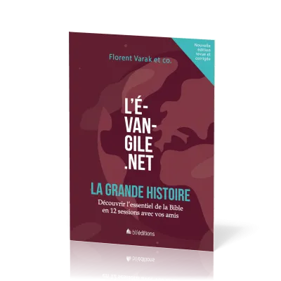 Évangile.net - La grande histoire (L') - Découvrir l'essentiel de la Bible en 12 sessions avec...