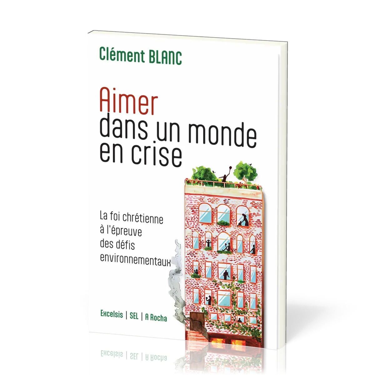 Aimer dans un monde en crise - La foi chrétienne à l’épreuve des défis environnementaux