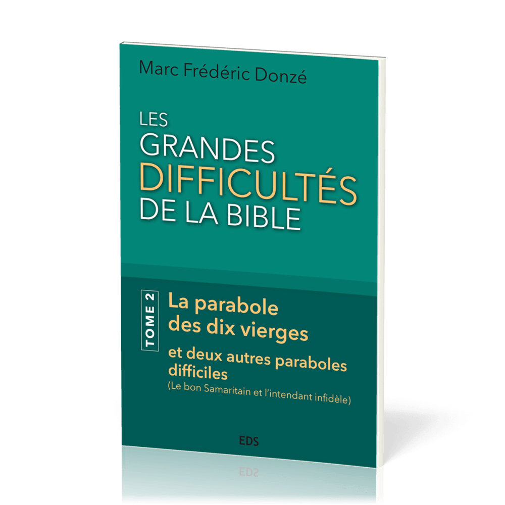 Grandes Difficultés de la Bible (Les) - Tome 2, La parabole des dix vierges et deux autres...
