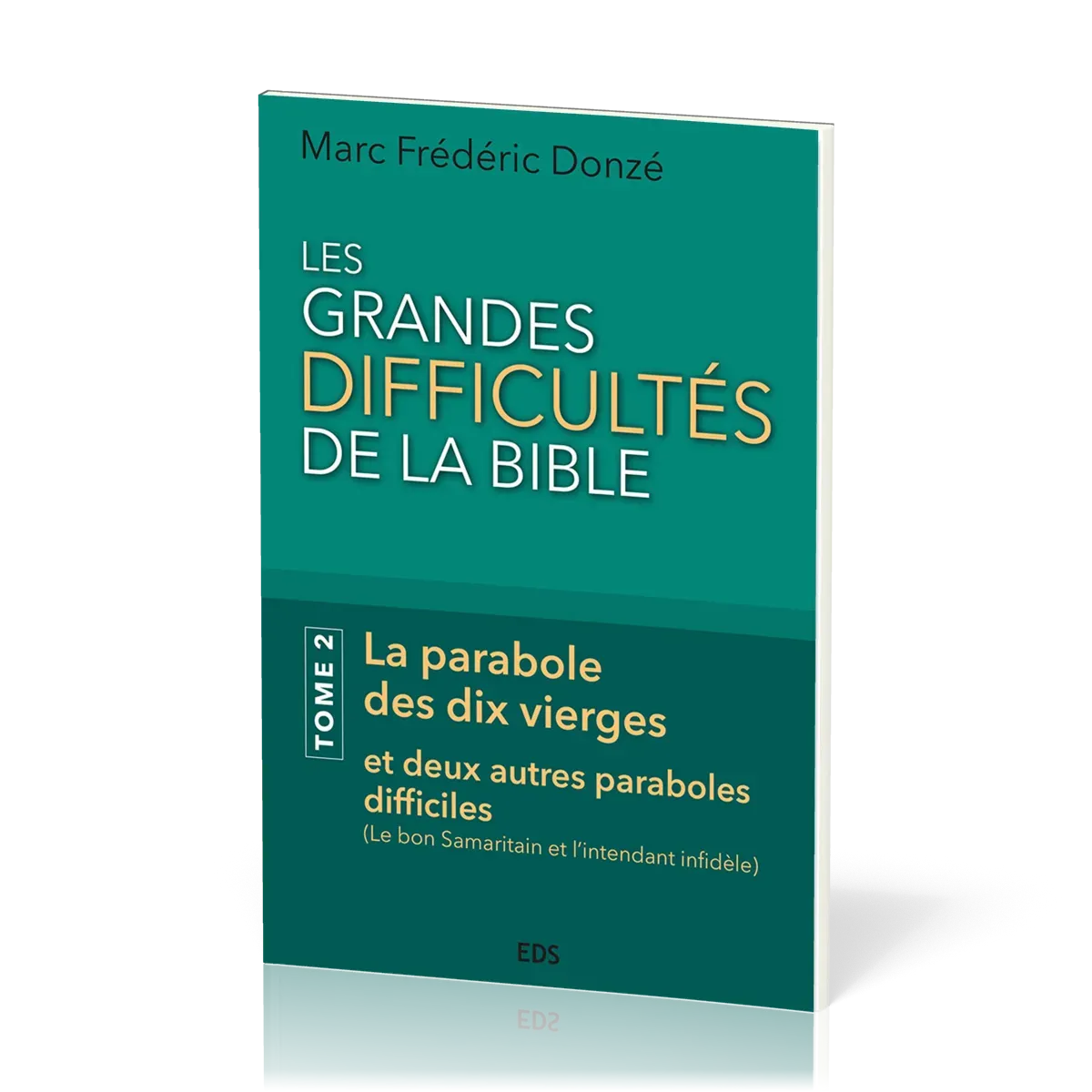 Grandes Difficultés de la Bible (Les) - Tome 2, La parabole des dix vierges et deux autres...