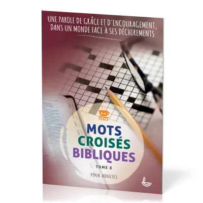 Mots croisés bibliques, tome 8 - Une parole de grâce et d’encouragement, dans un monde face à ses...