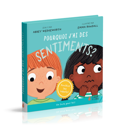 Pourquoi j'ai des sentiments ? - Un livre pour toi - Soulève les rabats !