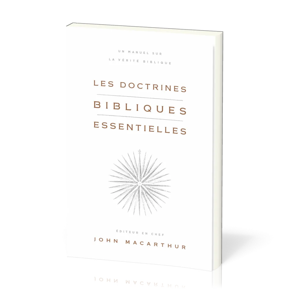 Doctrines bibliques essentielles (Les) - Un manuel sur la vérité biblique