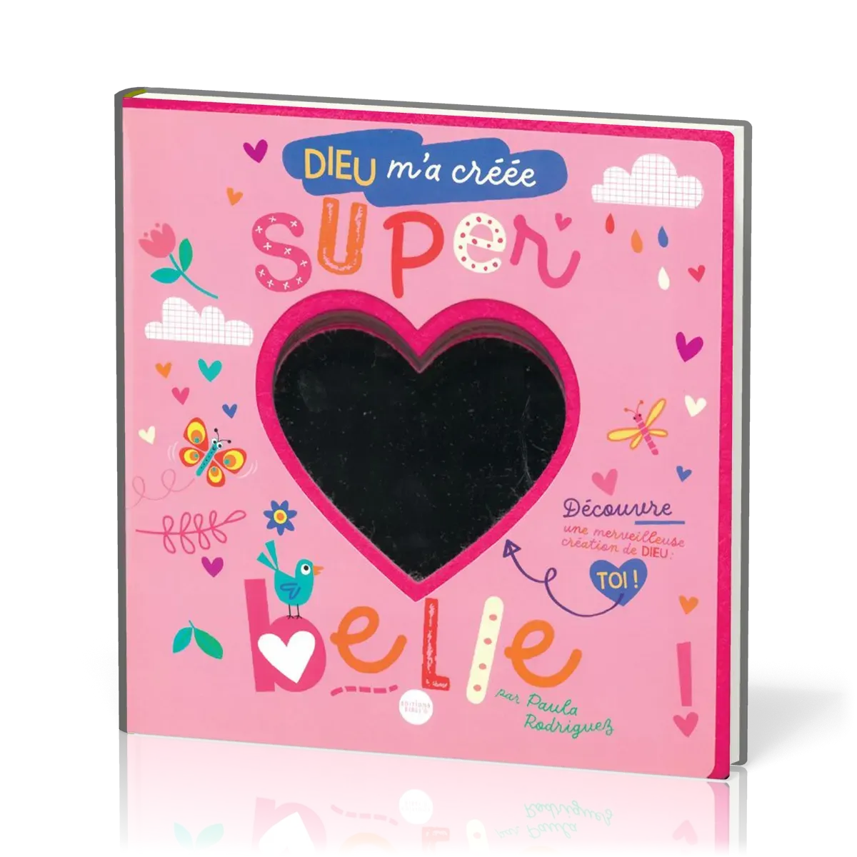 Dieu m'a créée super belle- Album cartonné
Avec miroir incorporé