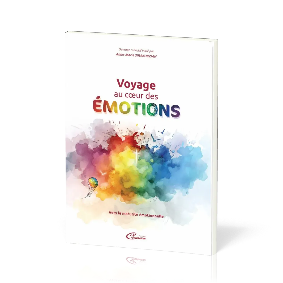 Voyage au coeur des émotions - Vers la maturité émotionnelle