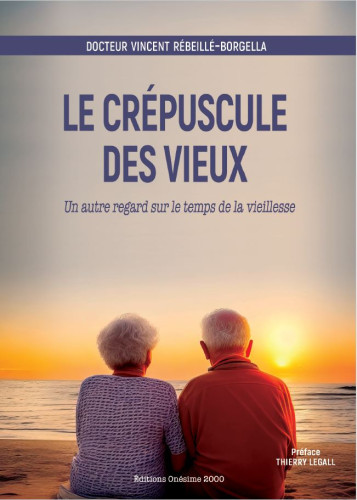 Crépuscule des vieux (Le) - Un autre regard sur la vieillesse