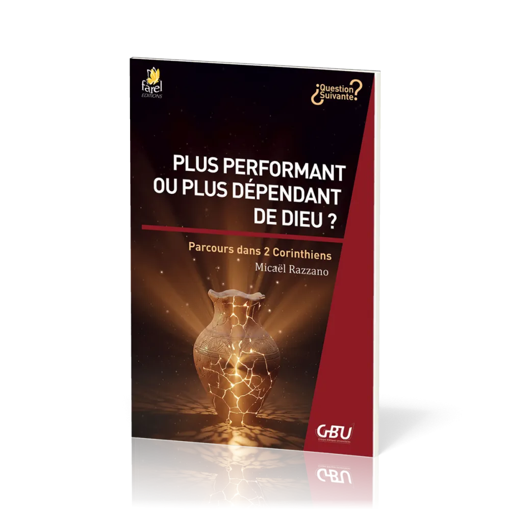 Plus performant ou plus dépendant de Dieu ? - Parcours dans 2 Corinthiens