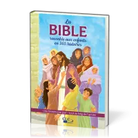 Bible racontée aux enfants en 365 histoires (La) - Une histoire par jour tout au long de l'année