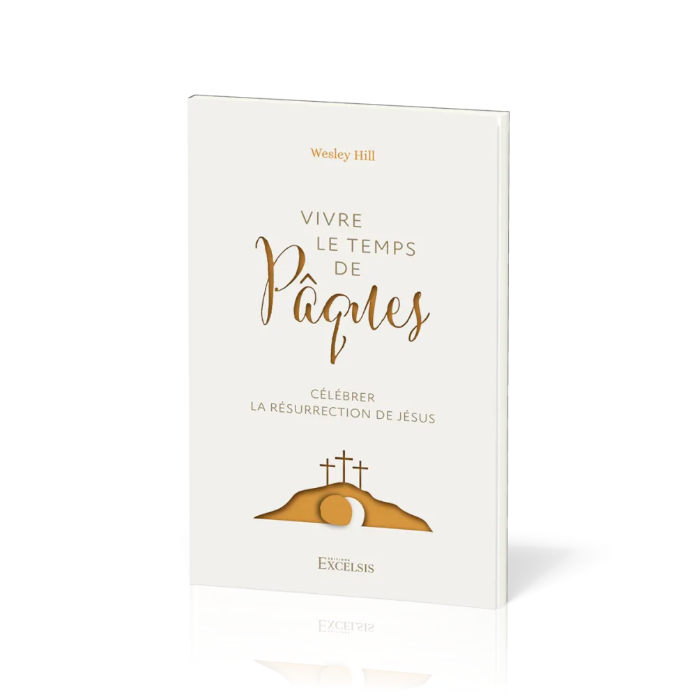 Vivre le temps de Pâques - Célébrer la résurrection de Jésus