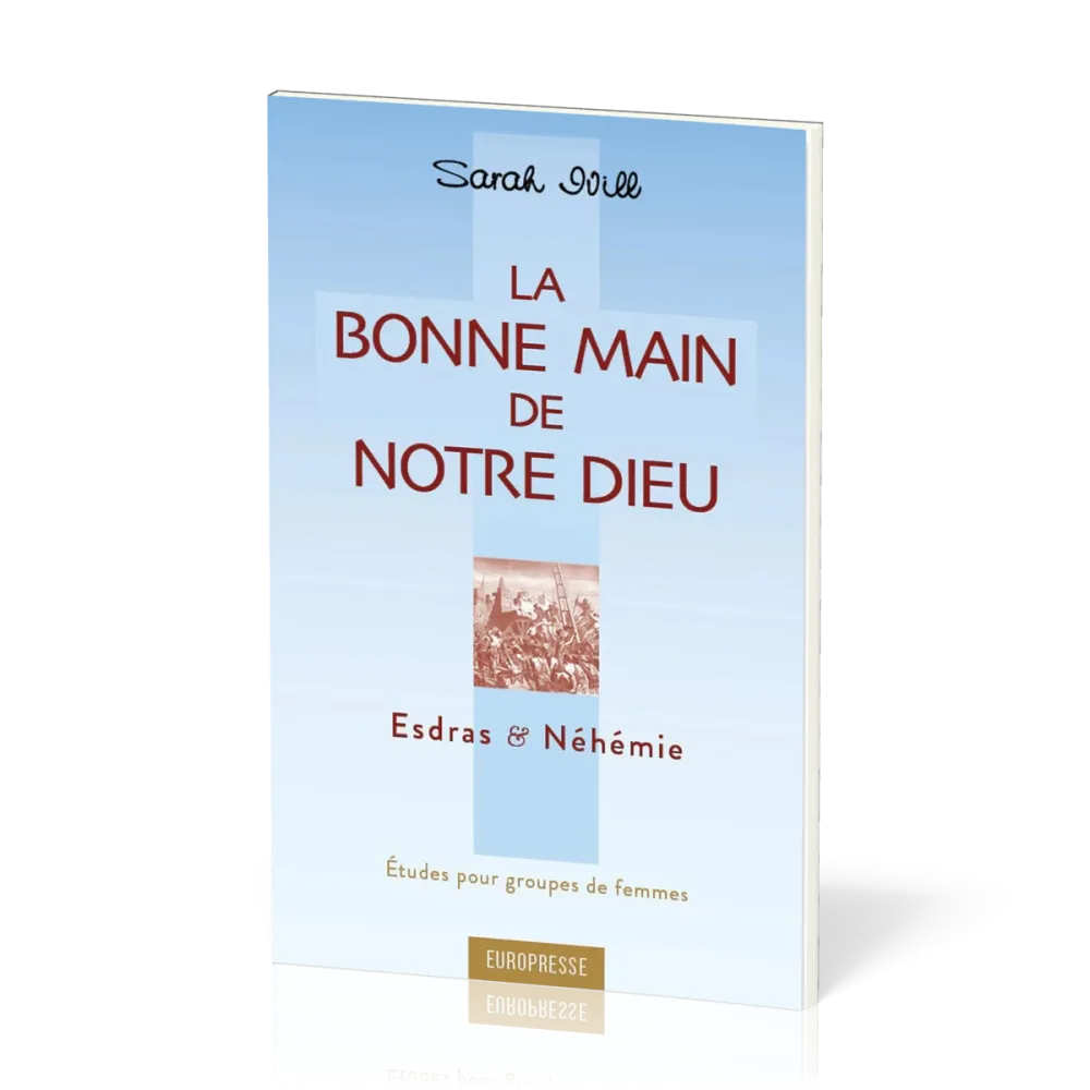 Bonne main de notre Dieu (La) - Études pour groupes de femmes