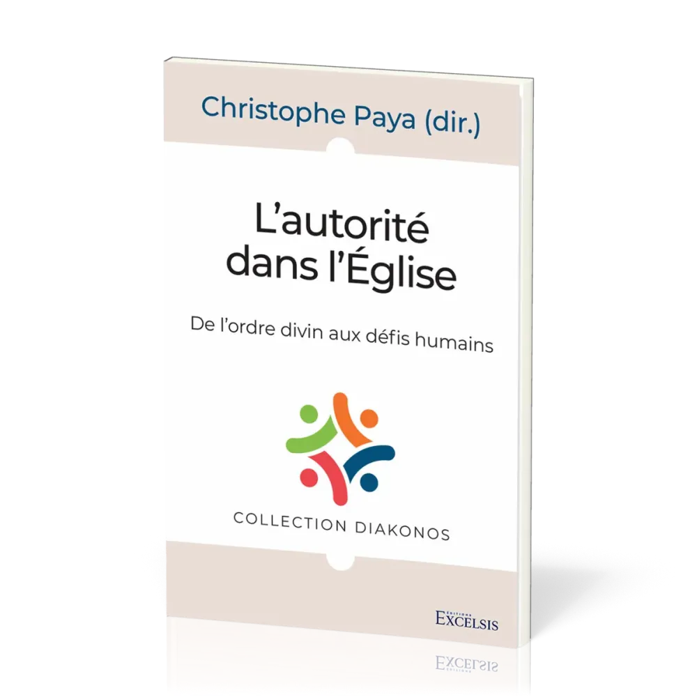 Autorité dans l’Église (L') - De l’ordre divin aux défis humains [Coll. Diakonos]