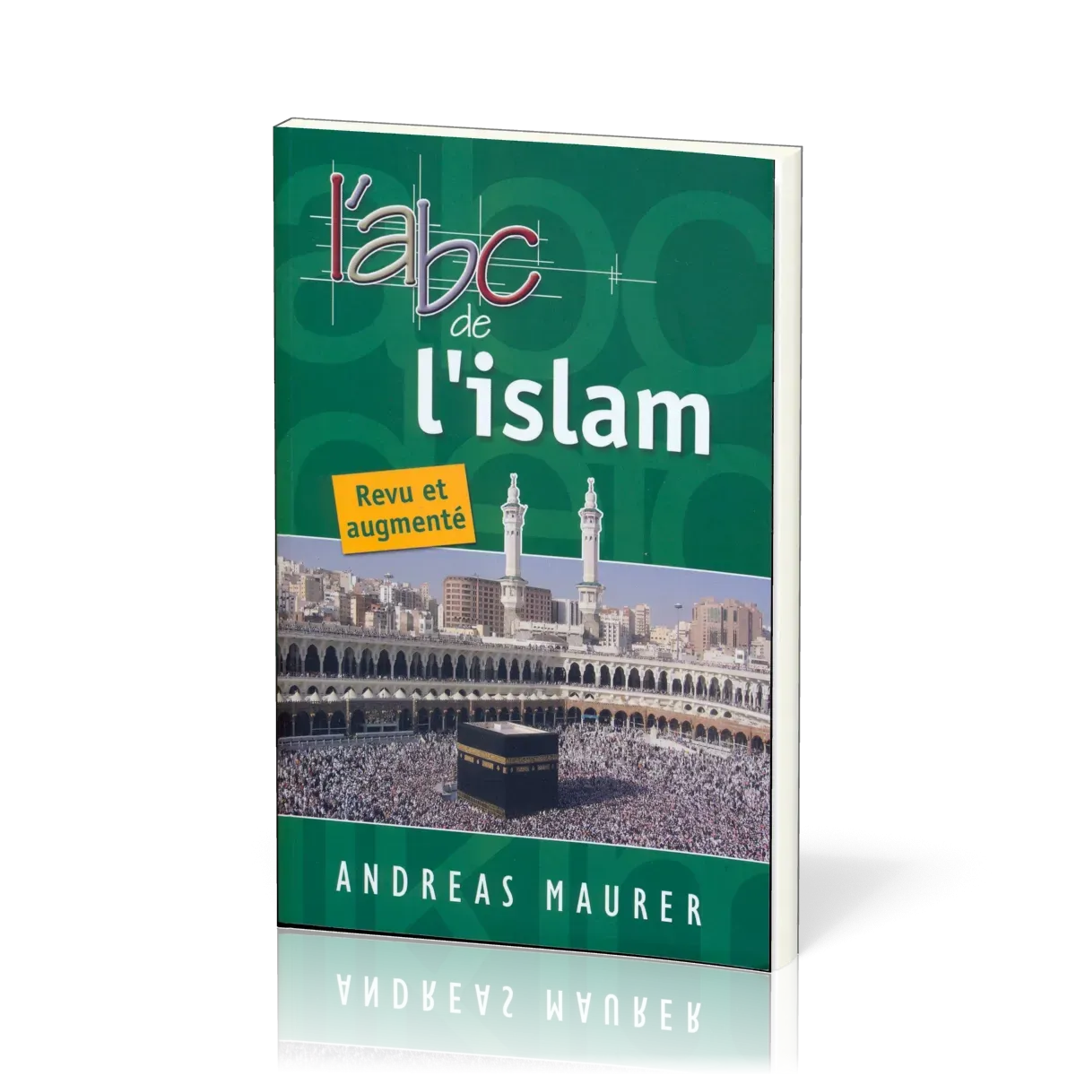 Abc de l'islam (L') - Revu et augmenté