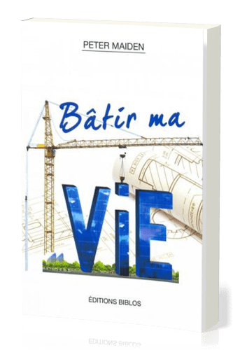 Bâtir ma vie