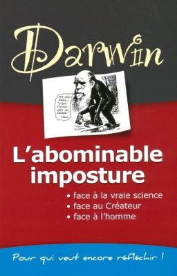 Darwin - L'abominable imposture
