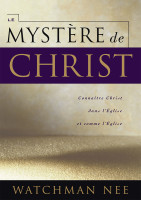 Mystère de Christ  (Le) - Connaître Christ dans l'Église et comme l'Église